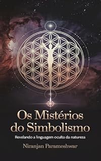 Livro Os Mistérios do Simbolismo: Revelando a Linguagem Oculta da Natureza