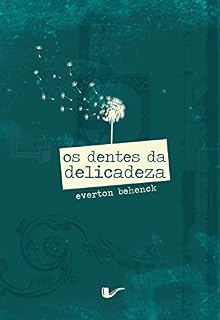 Livro Os dentes da delicadeza
