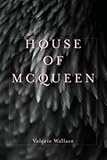 House of McQueen (Four Way Books Intro Prize in Poetry)