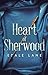 Heart of Sherwood by Edale Lane