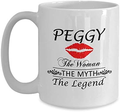 Mug Funny for Peggy - Peggy The Woman The Myth The Legend Coffee Mug 11 oz - Peggy Gifts - Perfect Gifts for Peggy, Woman for Birthday Mothers Day Christmas - Ceramic Coffee Mug White