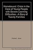 Image de Homebound: Crisis in the Care of Young People with Severe Learning Difficulties - A Story of Twenty Families