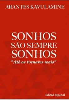 Livro SONHOS SÃO SEMPRE SONHOS até os tornares reais
