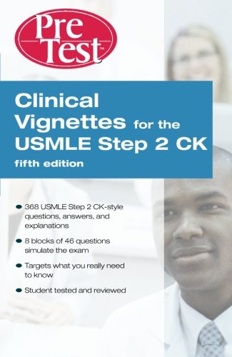 CLINICAL VIGNETTES FOR THE USMLE STEP 2 CK: PRETEST SELF-ASSESSMENT & REVIEW