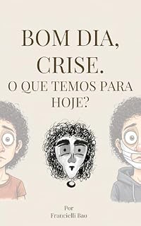 Livro Bom dia, Crise. O que temos para hoje?