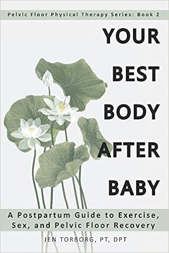 Your Best Body After Baby A Postpartum Guide To Exercise