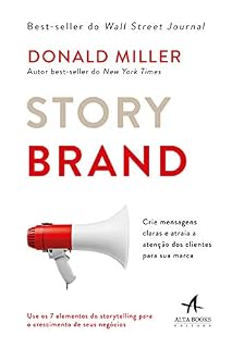 Livro Storybrand: Crie Mensagens Claras e Atraia a Atenção dos Clientes Para sua Marca