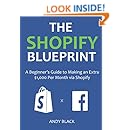 THE SHOPIFY BLUEPRINT 2016: A Beginner&rsquo;s Guide to Making an Extra $1,000 Per Month via Shopify