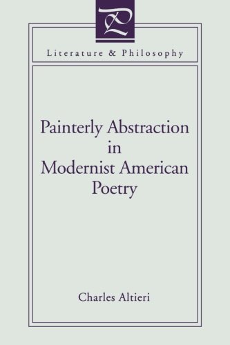 Painterly Abstraction in Modernist American Poetry: The Contemporaneity of Modernism (Literature and Philosophy)
