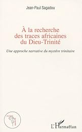 À la recherche des traces africaines du Dieu-Trinité