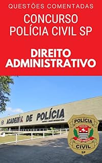 Livro Direito Administrativo (Questões Comentadas - Concurso Polícia Civil - SP Livro 2)