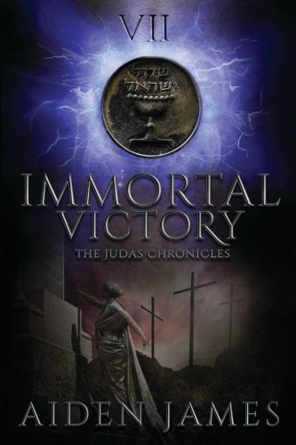 Download Immortal Victory (The Judas Chronicles) (Volume 7) Download Immortal Victory (The Judas Chronicles) (Volume 7)