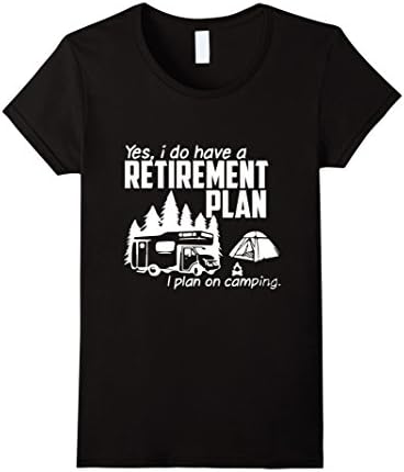 Women's Yes I Do Have A Retirement Plan I Plan On Camping T-Shirt XL Black