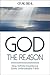 God the Reason: How Infinite Excellence Gives Unbreakable Faith by Craig Biehl