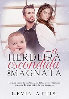 Livro A Herdeira Escondida do Magnata - Livro Único