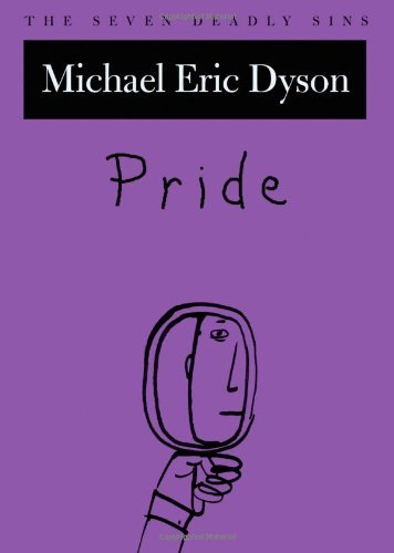 Pride: The Seven Deadly Sins (New York Public Library Lectures in Humanities)