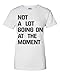 Womens Not A Lot Going On At The Moment T-Shirt