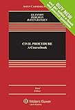 Civil Procedure: A Coursebook [Connected Casebook] (Aspen Casebook)
