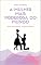 Livro A MULHER MAIS PODEROSA DO MUNDO: Pronta para conhecer seu parceiro ideal ?