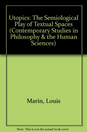 Utopics: A Spatial Play (Contemporary Studies in Philosophy & the Human Sciences)