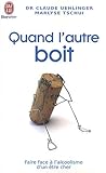 Quand l'autre boit: FAIRE FACE A L'ALCOOLISME D'UN ETRE CHER (BIEN-ÊTRE) by