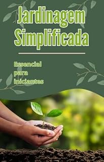 Livro Jardinagem Simplificada: Essencial para Iniciantes