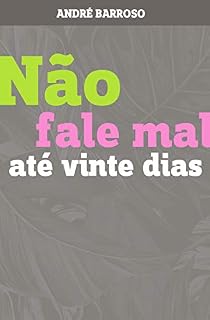 Livro Não fale mal até vinte dias