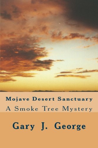 Mojave Desert Sanctuary: A Smoke Tree Mystery (Volume 3)