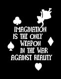 Imagination is the only weapon in a war against reality: Inspirational quote journal, 8.5x11 in,110 by 