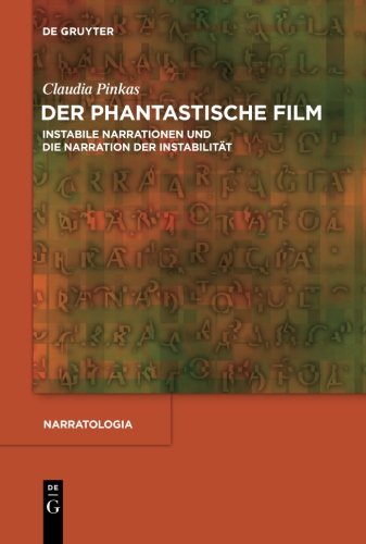 Der phantastische Film: Instabile Narrationen und die Narration der Instabilität (Narratologia) (German Edition)