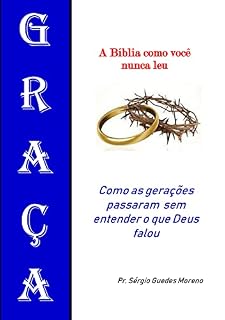 Livro A Bíblia como você nunca leu: Como as gerações passaram sem entender o que Deus falou