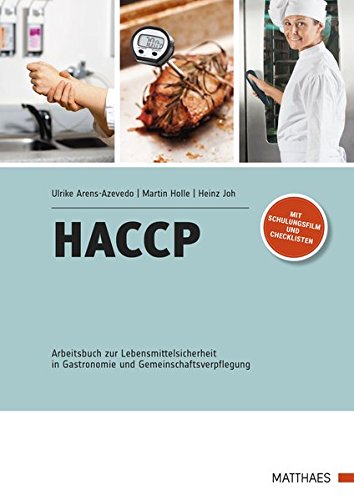 [- HACCP: Arbeitsbuch zur Lebensmittelsicherheit in Gastronomie und Gemeinschaftsverpflegung -]