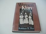 Women of the Klan : Racism and Gender in the 1920s, Blee, Kathleen M., 0520072634