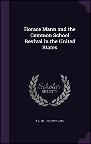 Horace Mann And The Common School Revival In The United - 