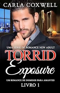 Livro Torrid Exposure - Livro 1: Um Romance de Inimigos para Amantes (Série de Romance New Adult Torrid Exposure)