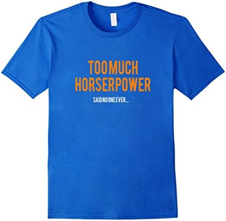 Mens Too Much Horse Power T-shirt Small Royal Blue