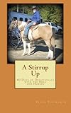 A Stirrup Up: 40 Days of Devotionals with the Bible and Horses