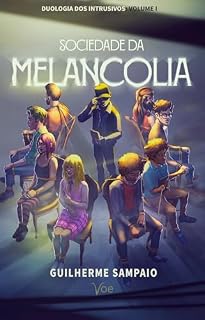 Livro Sociedade da Melancolia: Duologia dos Intrusivos: Volume I