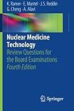 Nuclear Medicine Technology: Review Questions for the Board Examinations