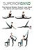 SUPERIORBAND® + STRETCHMAX = Best Selling Ballet Stretch Band and Best Selling Leg Stretching Strap... in One Special Bundle
