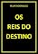 Livro OS REIS DO DESTINO