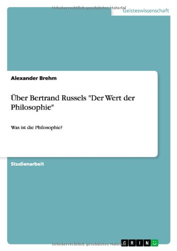 Über Bertrand Russels "Der Wert der Philosophie" (German Edition)