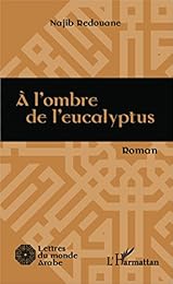 À l'ombre de l'eucalyptus