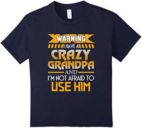 Kids Warning I Have A Crazy Grandpa Funny T Shirt 4 Navy