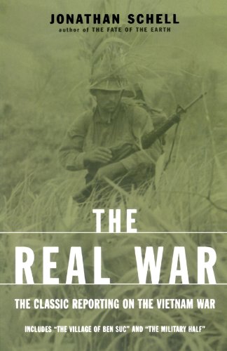 The Real War: The Classic Reporting On The Vietnam War