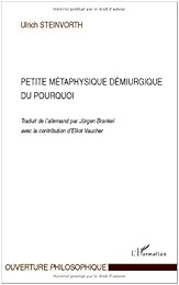 Petite métaphysique démiurgique du pourquoi
