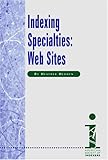 Indexing Specialties : Web Sites, , 1573873020