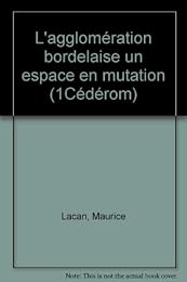 L' agglomération bordelaise, un espace en mutation