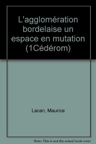 L' agglomération bordelaise, un espace en mutation