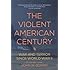 The Violent American Century: War and Terror Since World War II